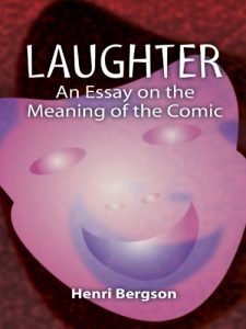 Download Laughter: An Essay on the Meaning of the Comic (Dover Books on Western Philosophy) pdf, epub, ebook