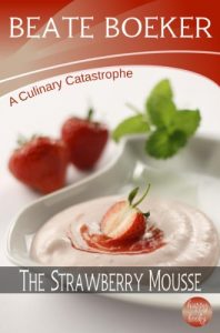 Download The Strawberry Mousse  (A Culinary Catastrophe – #2) pdf, epub, ebook