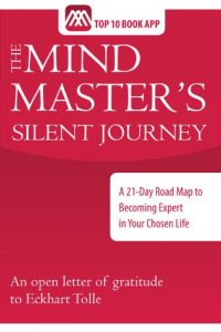 Download The Mind Master’s Silent Journey, A 21-Day Road Map to Becoming Expert in Your Chosen Life pdf, epub, ebook