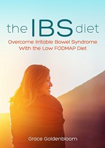 Download The IBS Diet: Overcome Irritable Bowel Syndrome With the Low FODMAP Diet (Food Allergies and Intolerances) (Irritable Bowel Syndrome Treatment Book 1) pdf, epub, ebook