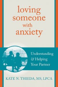 Download Loving Someone with Anxiety: Understanding and Helping Your Partner (The New Harbinger Loving Someone Series) pdf, epub, ebook