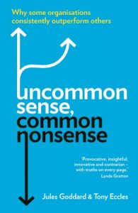 Download Uncommon Sense, Common Nonsense: Why some organisations consistently outperform others pdf, epub, ebook