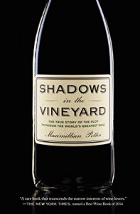 Download Shadows in the Vineyard: The True Story of the Plot to Poison the World’s Greatest Wine pdf, epub, ebook
