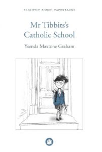 Download Mr Tibbits’s Catholic School (Slightly Foxed E-Editions) pdf, epub, ebook