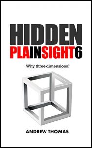 Download Hidden In Plain Sight 6: Why Three Dimensions? pdf, epub, ebook