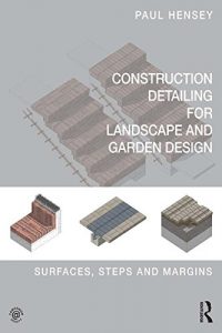 Download Construction Detailing for Landscape and Garden Design: Surfaces, steps and margins pdf, epub, ebook