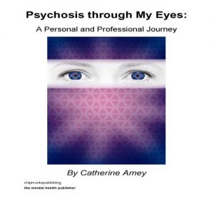 Download Psychosis Through My Eyes pdf, epub, ebook