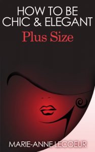 Download Plus Size! How to be Chic and Elegant pdf, epub, ebook