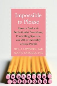 Download Impossible to Please: How to Deal with Perfectionist Coworkers, Controlling Spouses, and Other Incredibly Critical People pdf, epub, ebook