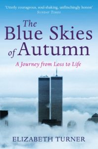 Download The Blue Skies of Autumn: A Journey from Loss to Life and Finding a Way out of Grief pdf, epub, ebook