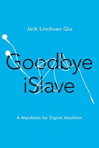 Download Goodbye iSlave: A Manifesto for Digital Abolition (Geopolitics of Information) pdf, epub, ebook