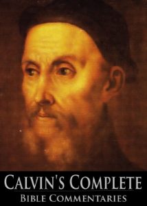 Download Calvin’s Complete Bible Commentaries (With Active Table of Contents in Biblical Order) pdf, epub, ebook