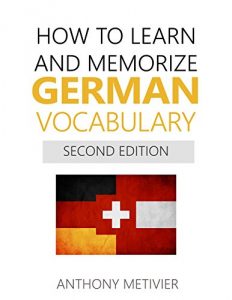 Download How to Learn and Memorize German Vocabulary: Using Memory Palaces Specifically Designed For The German Language pdf, epub, ebook