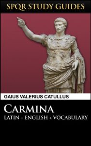 Download Catullus: Poems in Latin + English (SPQR Study Guides Book 15) pdf, epub, ebook