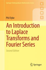 Download An Introduction to Laplace Transforms and Fourier Series (Springer Undergraduate Mathematics Series) pdf, epub, ebook