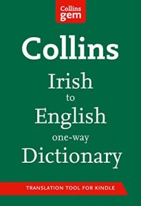 Download Collins Irish to English (One Way) Dictionary Gem Edition: All the latest words in a mini format (Collins Gem) (Irish Edition) pdf, epub, ebook