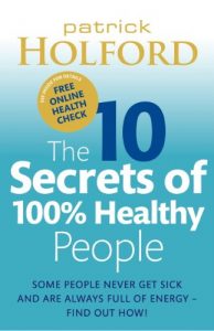 Download The 10 Secrets Of 100% Healthy People: Some people never get sick and are always full of energy – find out how! pdf, epub, ebook
