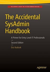 Download The Accidental SysAdmin Handbook: A Primer for Early Level IT Professionals pdf, epub, ebook