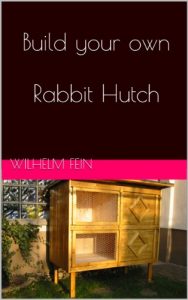 Download Build your own Rabbit Hutch pdf, epub, ebook