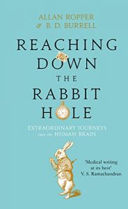 Download Reaching Down the Rabbit Hole: Extraordinary Journeys into the Human Brain pdf, epub, ebook