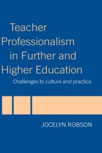 Download Teacher Professionalism in Further and Higher Education: Challenges to Culture and Practice pdf, epub, ebook