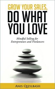 Download Grow Your Sales, Do What You Love: Mindful Selling for Entrepreneurs and Freelancers pdf, epub, ebook