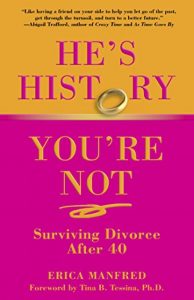 Download He’s History, You’re Not: Surviving Divorce After 40 pdf, epub, ebook
