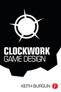 Download Clockwork Game Design pdf, epub, ebook