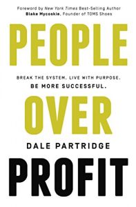 Download People Over Profit: Break the System, Live with Purpose, Be More Successful pdf, epub, ebook