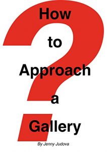 Download How to Approach a Gallery: and have a career in the art world. pdf, epub, ebook