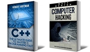 Download C++: The Ultimate Guide to Master C Programming and Hacking Guide for Beginners (C Programming, HTML, Javascript, Programming, Coding, CSS, Java, PHP Book 10) pdf, epub, ebook