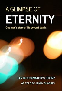 Download A GLIMPSE OF ETERNITY: One man’s story of life beyond death pdf, epub, ebook