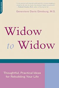Download Widow To Widow: Thoughtful, Practical Ideas For Rebuilding Your Life pdf, epub, ebook