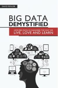 Download Big Data Demystified: How Big Data Is Changing The Way We Live, Love And Learn pdf, epub, ebook