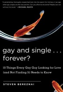 Download Gay and Single…Forever?: 10 Things Every Gay Guy Looking for Love (and Not Finding It) Needs to Know pdf, epub, ebook