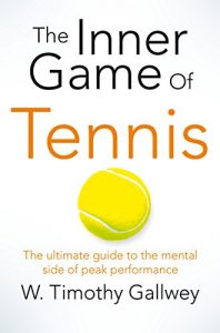 Download The Inner Game of Tennis: The classic guide to the mental side of peak performance pdf, epub, ebook