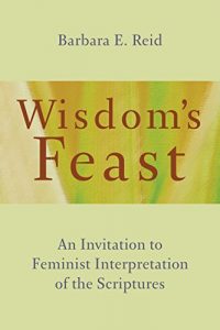 Download Wisdom’s Feast: An Invitation to Feminist Interpretation of the Scriptures pdf, epub, ebook