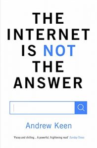 Download The Internet is Not the Answer pdf, epub, ebook