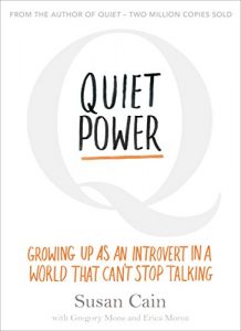 Download Quiet Power: Growing Up as an Introvert in a World That Can’t Stop Talking pdf, epub, ebook