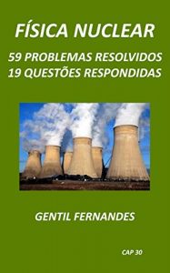 Download FÍSICA NUCLEAR: 59 PROBLEMAS RESOLVIDOS E 19 QUESTÕES RESPONDIDAS (Portuguese Edition) pdf, epub, ebook