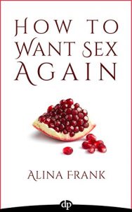 Download How to Want Sex Again: Rekindling Passion with EFT pdf, epub, ebook