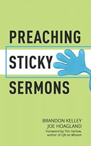 Download Preaching Sticky Sermons: A Practical Guide to Preparing, Writing, and Delivering Memorable Sermons pdf, epub, ebook