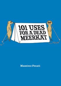 Download 101 Uses for a Dead Meerkat pdf, epub, ebook