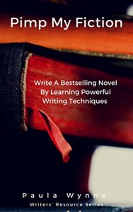 Download Pimp My Fiction: Write A Bestselling Novel By Learning Powerful Writing Techniques pdf, epub, ebook