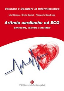 Download Aritmie Cardiache ed ECG: conoscere, valutare e decidere (Valutare e Decidere in Infermieristica) (Italian Edition) pdf, epub, ebook