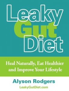 Download Leaky Gut Diet: Heal Naturally, Eat Healthier and Improve Your Lifestyle pdf, epub, ebook