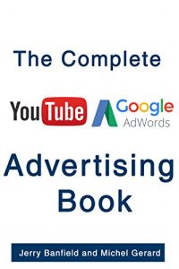 Download The Complete Google AdWords and YouTube Advertising Book pdf, epub, ebook