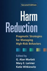 Download Harm Reduction, Second Edition: Pragmatic Strategies for Managing High-Risk Behaviors pdf, epub, ebook