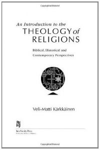 Download An Introduction to the Theology of Religions: Biblical, Historical & Contemporary Perspectives pdf, epub, ebook