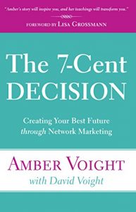 Download The 7-Cent Decision: Creating Your Best Future through Network Marketing pdf, epub, ebook